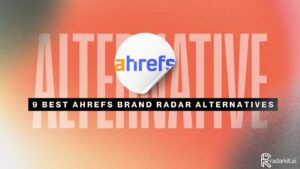 9 Best Ahrefs Brand Radar Alternatives