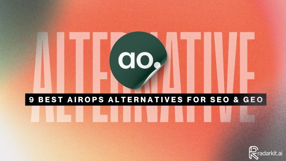 9 Best AirOps Alternatives for SEO & GEO