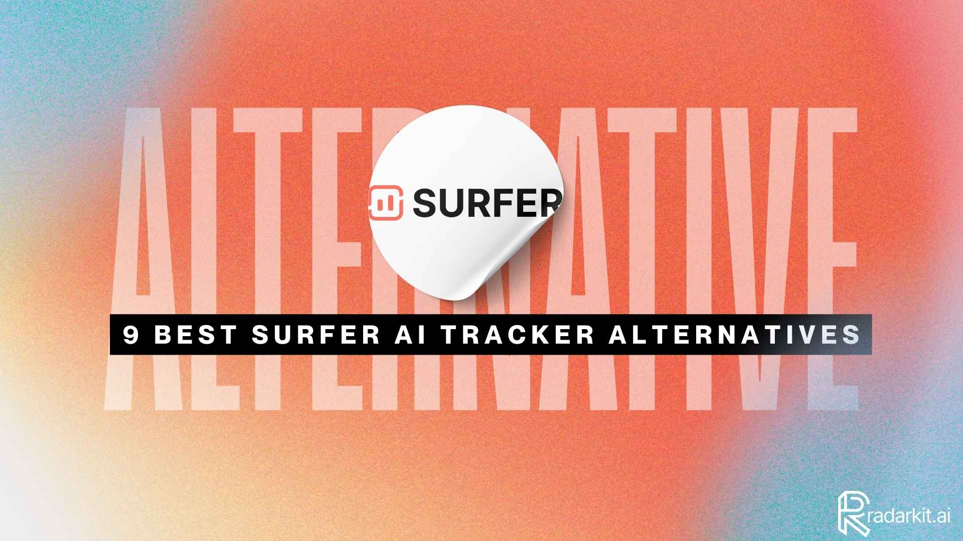 9 Best Surfer AI Tracker Alternatives