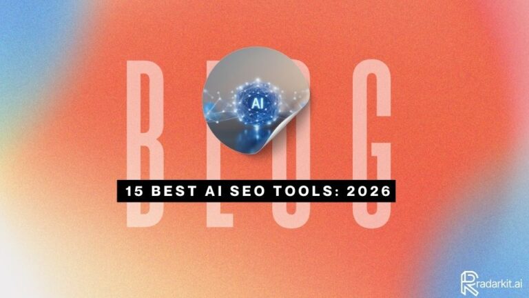 15 Best AI SEO Tools: Here’s Our Favorite for 2026 - Radarkit