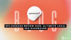 SplashDash Review 2026 Ultimate Local SEO Dashboard