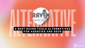 8 Best Raven Tools Alternatives For Agencies and SEOs