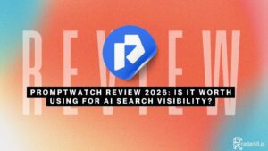 Promptwatch Review 2026 Is It Worth Using for AI Search Visibility