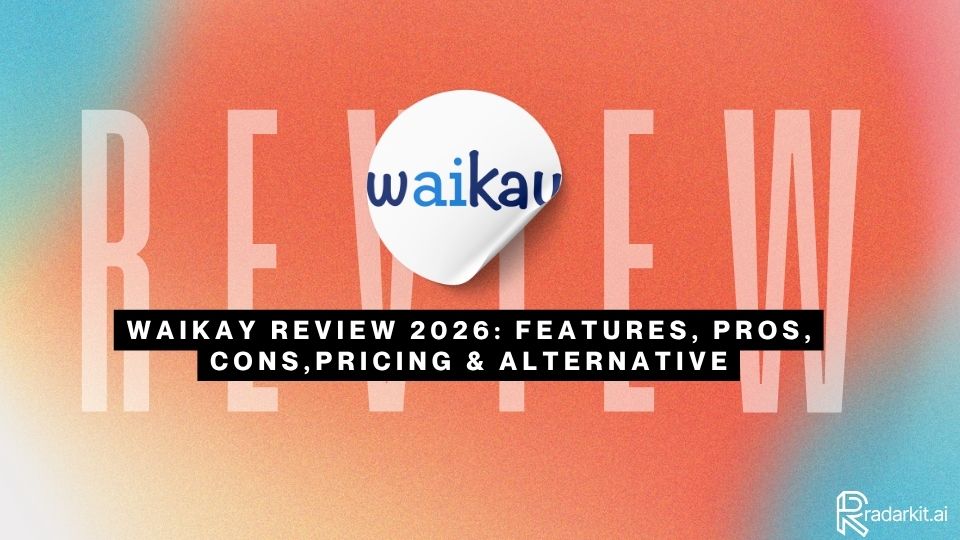 Waikay Review 2026 Features, Pros, Cons Pricing & Alternative