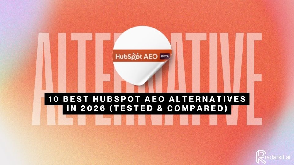 10 Best HubSpot AEO Alternatives in 2026 (Tested & Compared)