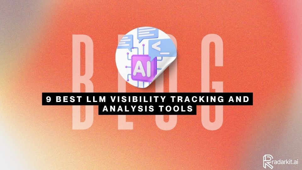 9 Best LLM Visibility Tracking and Analysis Tools