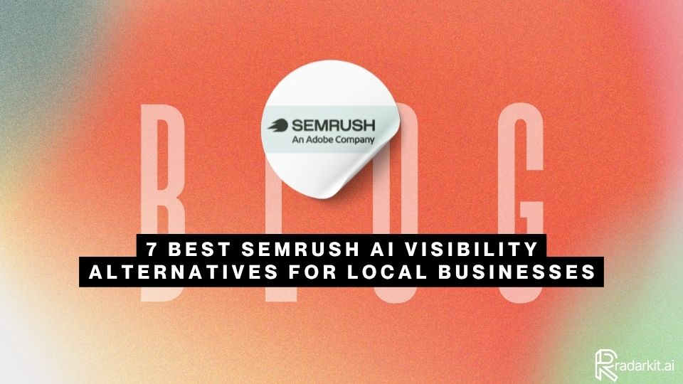 7 Best Semrush AI Visibility Alternatives for Local Businesses